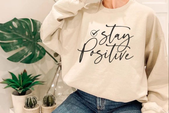 Stay Positive SVG, Png Sublimation: A Versatile Design Asset